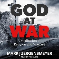 God at War Lib/E: A Meditation on Religion and Warfare - Juergensmeyer, Mark