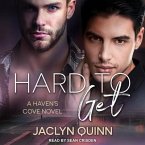 Hard to Get Lib/E: A Haven's Cove Novel