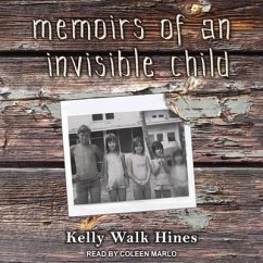 Memoirs of an Invisible Child - Hines, Kelly Walker; Hines, Kelly Walk