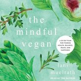 The Mindful Vegan Lib/E: A 30-Day Plan for Finding Health, Balance, Peace, and Happiness