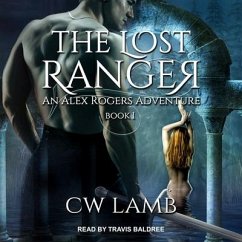 The Lost Ranger Lib/E: An Alex Rogers Adventure - Lamb, Charles; Lamb, C. W.
