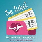The Ticket Lib/E: A Love Again Novel