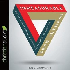 Immeasurable: Reflections on the Soul of Ministry in the Age of Church, Inc. - Jethani, Skye