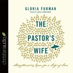 Pastor's Wife Lib/E: Strengthened by Grace for a Life of Love