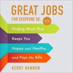 Great Jobs for Everyone 50 +, Updated Edition Lib/E: Finding Work That Keeps You Happy and Healthy...and Pays the Bills