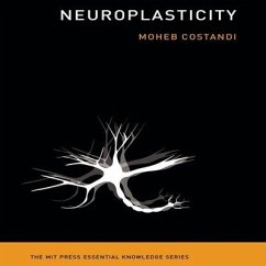 Neuroplasticity: (The Mit Press Essential Knowledge Series) - Costandi, Moheb