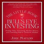 The Little Book of Bull's Eye Investing