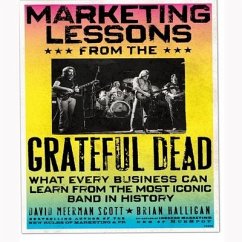 Marketing Lessons from the Grateful Dead Lib/E: What Every Business Can Learn from the Most Iconic Band in History - Halligan, Brian; Walton, Bill