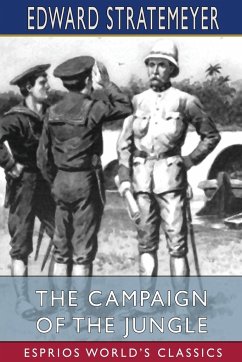 The Campaign of the Jungle (Esprios Classics) - Stratemeyer, Edward