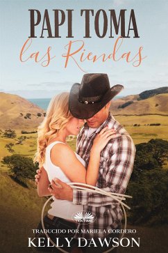 Papi Toma Las Riendas (eBook, ePUB) - Dawson, Kelly