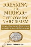 Breaking the Mirror-Overcoming Narcissism (eBook, ePUB)