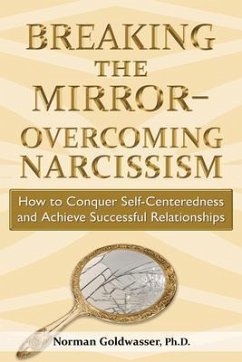 Cover Breaking the Mirror-Overcoming Narcissism (eBook, ePUB)