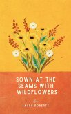 Sown at the seams with wildflowers (eBook, ePUB) Sown at the seams with wildflowers (eBook, ePUB)