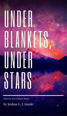 Under Blankets, Under Stars (eBook, ePUB) - Insole, Joshua G. J.