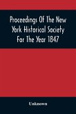 Proceedings Of The New York Historical Society For The Year 1847