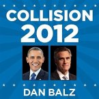Collision 2012: Obama vs. Romney and the Future of Elections in America