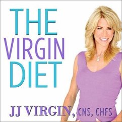 The Virgin Diet Lib/E: Drop 7 Foods, Lose 7 Pounds, Just 7 Days - Virgin, Jj