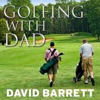 Golfing with Dad Lib/E: The Game's Greatest Players Reflect on Their Fathers and the Game They Love