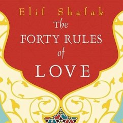 The Forty Rules of Love: A Novel of Rumi - Shafak, Elif
