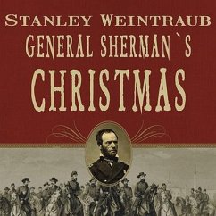 General Sherman's Christmas: Savannah, 1864 - Weintraub, Stanley