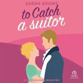 To Catch a Suitor Lib/E: A Regency Romance