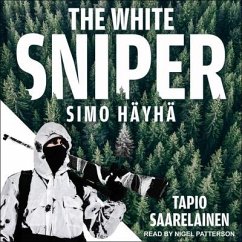The White Sniper Lib/E: Simo Häyhä - Saarelainen, Tapio