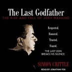 The Last Godfather Lib/E: The Rise and Fall of Joey Massino