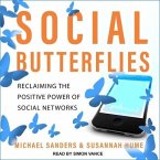 Social Butterflies Lib/E: Reclaiming the Positive Power of Social Networks