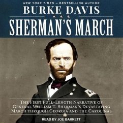 Sherman's March Lib/E: The First Full-Length Narrative of General William T. Sherman's Devastating March Through Georgia and the Carolinas - Davis, Burke