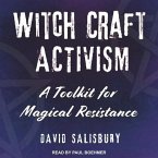 Witchcraft Activism Lib/E: A Toolkit for Magical Resistance