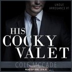 His Cocky Valet Lib/E: Undue Arrogance Book 1