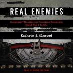 Real Enemies Lib/E: Conspiracy Theories and American Democracy, World War I to 9/11
