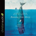 Running from Mercy: Jonah and the Surprising Story of God's Unstoppable Grace