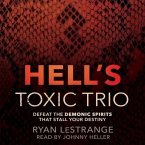 Hell's Toxic Trio Lib/E: Defeat the Demonic Spirits That Stall Your Destiny