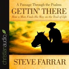 Gettin' There Lib/E: A Passage Through the Psalms - Farrar, Steve