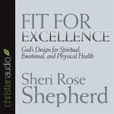 Fit for Excellence Lib/E: God's Design for Spiritual, Emotional, and Physical Health