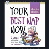 Your Best Nap Now Lib/E: Seven Steps to Nodding Off