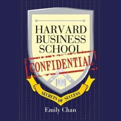 Harvard Business School Confidential Lib/E: Secrets of Success - Chan, Emily