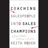Coaching Salespeople Into Sales Champions Lib/E: A Tactical Playbook for Managers and Executives