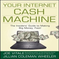Your Internet Cash Machine Lib/E: The Insider's Guide to Making Big Money, Fast! - Vitale, Joe; Wheeler, Jillian Coleman