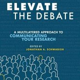 Elevate the Debate: A Multi-Layered Approach to Communicating Your Research
