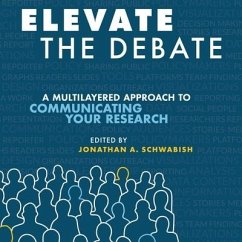 Elevate the Debate: A Multi-Layered Approach to Communicating Your Research - Schwabish, Jonathan