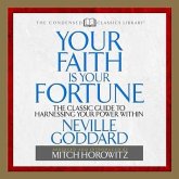Your Faith Is Your Fortune: The Classic Guide to Harnessing Your Power Within