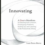 Innovating Lib/E: A Doer's Manifesto for Starting from a Hunch, Prototyping Problems, Scaling Up, and Learning to Be Productively Wrong
