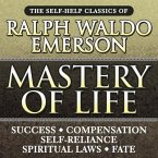 Mastery of Life Lib/E: The Self-Help Classics of Ralph Waldo Emerson