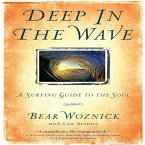 Deep in the Wave Lib/E: A Surfing Guide to the Soul