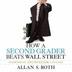 How a Second Grader Beats Wall Street Lib/E: Golden Rules Any Investor Can Learn