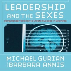 Leadership and the Sexes Lib/E: Using Gender Science to Create Success in Business - Michael, Barbara; Gurian, Annis