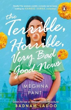 The Terrible, Horrible, Very Bad Good News - Pant, Meghna