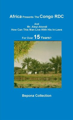 Africa Presents The Congo RDC And Mr. Aleyi Atondi - How Can This Man Live with His In-Laws For Over 15 Years? - Collection, Bepona